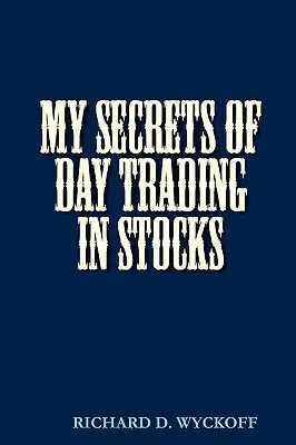 Moje sekrety dziennego handlu akcjami - My Secrets of Day Trading in Stocks