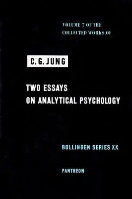 Dzieła zebrane C.G. Junga, tom 7: Dwa eseje z psychologii analitycznej - Collected Works of C.G. Jung, Volume 7: Two Essays in Analytical Psychology
