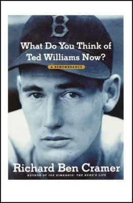 Co teraz myślisz o Tedzie Williamsie? Wspomnienie - What Do You Think of Ted Williams Now?: A Remembrance