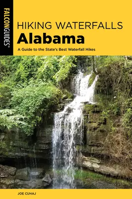 Wędrówki po wodospadach Alabamy: Przewodnik po najlepszych wodospadach w stanie - Hiking Waterfalls Alabama: A Guide to the State's Best Waterfall Hikes