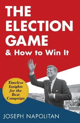 Gra wyborcza i jak ją wygrać - The Election Game and How to Win It