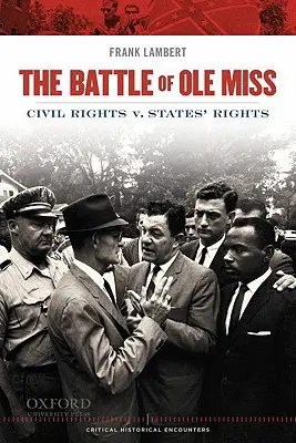 Bitwa o OLE Miss: prawa obywatelskie kontra prawa stanowe - Battle of OLE Miss: Civil Rights V. States' Rights