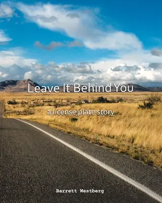 Leave It Behind You: Historia tablicy rejestracyjnej - Leave It Behind You: A License Plate Story