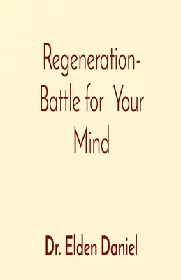 Regeneracja - bitwa o twój umysł - Regeneration- Battle for Your Mind