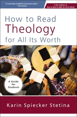 Jak czytać teologię za wszelką cenę: Przewodnik dla studentów - How to Read Theology for All Its Worth: A Guide for Students