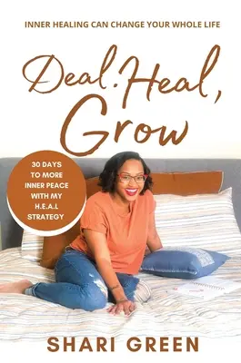 Deal Heal Grow: 30 dni do większego wewnętrznego spokoju - Deal Heal Grow: 30 Days To More Inner Peace