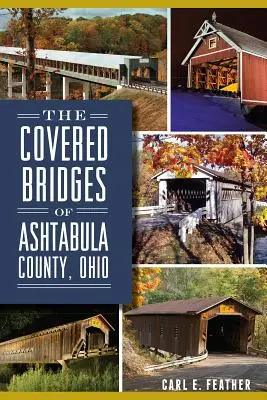 Kryte mosty w hrabstwie Ashtabula w stanie Ohio - The Covered Bridges of Ashtabula County, Ohio