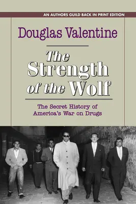 Siła wilka: tajna historia amerykańskiej wojny z narkotykami - The Strength of the Wolf: The Secret History of America's War on Drugs