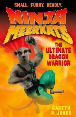 Surykatki ninja (#7): Ostateczny smoczy wojownik - Ninja Meerkats (#7) the Ultimate Dragon Warrior