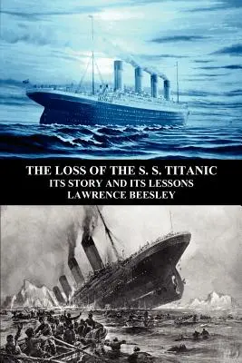 Utrata statku S. S. Titanic: jego historia i lekcje - The Loss of the S. S. Titanic: Its Story and Its Lessons