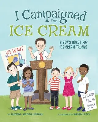 I Campaigned for Ice Cream: Chłopięca wyprawa po ciężarówki z lodami - I Campaigned for Ice Cream: A Boy's Quest for Ice Cream Trucks