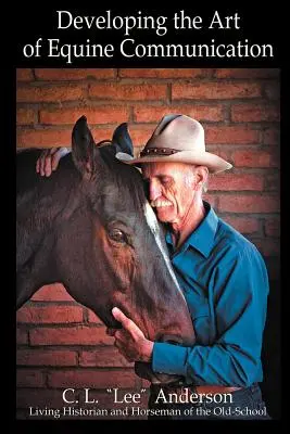 Rozwijanie sztuki komunikacji z końmi - Developing the Art of Equine Communication