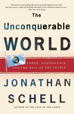 Świat nie do zdobycia: Władza, niestosowanie przemocy i wola ludu - The Unconquerable World: Power, Nonviolence, and the Will of the People