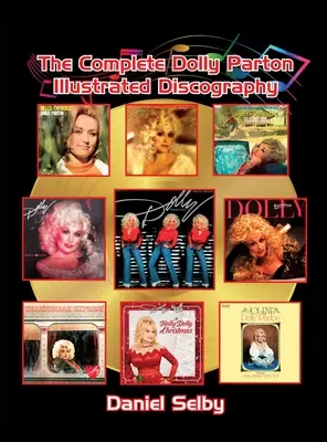 Kompletna ilustrowana dyskografia Dolly Parton (twarda oprawa) - The Complete Dolly Parton Illustrated Discography (hardback)