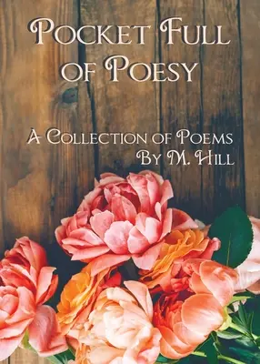 Kieszeń pełna poezji: Zbiór wierszy - Pocket Full of Poesy: A Collection of Poems