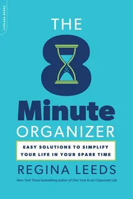 The 8 Minute Organizer: Łatwe rozwiązania upraszczające życie w wolnym czasie - The 8 Minute Organizer: Easy Solutions to Simplify Your Life in Your Spare Time