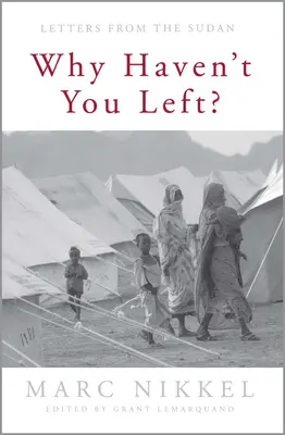 Dlaczego nie wyjechałeś? Listy z Sudanu - Why Haven't You Left?: Letters from the Sudan