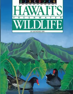 Odkryj słodkowodną faunę i florę Hawajów - Discover Hawaii's Freshwater Wildlife