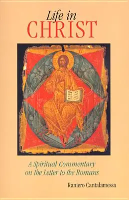 Życie w Chrystusie: Duchowe przesłanie Listu do Rzymian - Life in Christ: The Spiritual Message of the Letter to the Romans