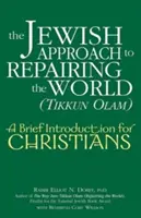 Żydowskie podejście do naprawy świata (Tikkun Olam): Krótkie wprowadzenie dla chrześcijan - The Jewish Approach to Repairing the World (Tikkun Olam): A Brief Introduction for Christians