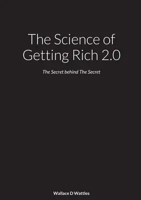 Nauka o bogaceniu się 2.0: Sekret kryjący się za Sekretem - The Science of Getting Rich 2.0: The Secret behind The Secret