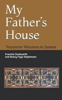 Dom mojego ojca: Misje nazarejczyków na Samoa - My Father's House: Nazarene Missions in Samoa