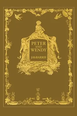 Piotruś i Wendy lub Piotruś Pan (Wisehouse Classics Anniversary Edition z 1911 roku - z 13 oryginalnymi ilustracjami) - Peter and Wendy or Peter Pan (Wisehouse Classics Anniversary Edition of 1911 - with 13 original illustrations)