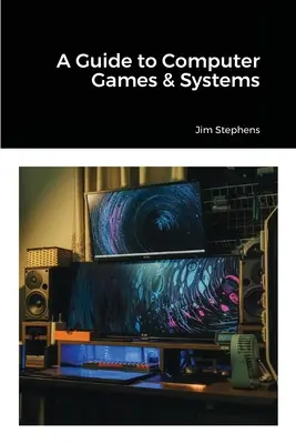 Przewodnik po grach i systemach komputerowych - A Guide to Computer Games & Systems