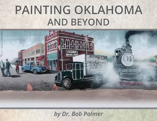 Malowanie Oklahomy i nie tylko: Murale dr Boba Palmera - Painting Oklahoma and Beyond: Murals by Dr. Bob Palmer