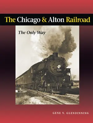 The Chicago & Alton Railroad: Jedyna droga - The Chicago & Alton Railroad: The Only Way