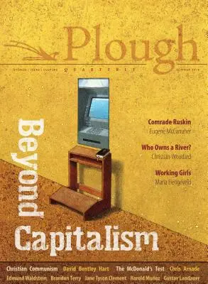 Kwartalnik Plough nr 21 - Poza kapitalizmem - Plough Quarterly No. 21 - Beyond Capitalism