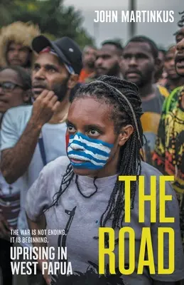 Droga: Powstanie w Papui Zachodniej - The Road: Uprising in West Papua