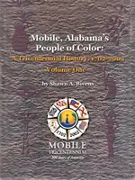 Mobile, Alabama's People of Color: A Tricentennial History, 1702-2002, tom pierwszy - Mobile, Alabama's People of Color: A Tricentennial History, 1702-2002 Volume One