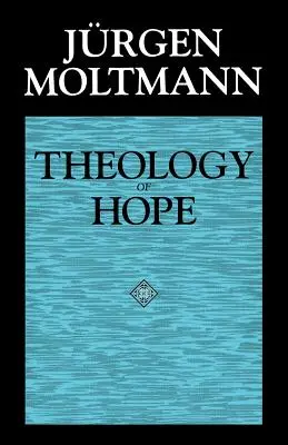 Teologia nadziei: podstawy i implikacje chrześcijańskiej eschatologii - Theology of Hope: On the Ground and the Implications of a Christian Eschatology