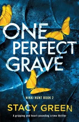 One Perfect Grave: Trzymający w napięciu i chwytający za serce thriller kryminalny - One Perfect Grave: A gripping and heart-pounding crime thriller