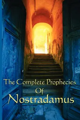 Kompletne przepowiednie Nostradamusa - The Complete Prophecies of Nostradamus