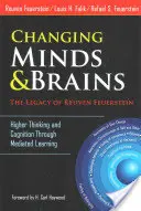 Zmieniając umysły i mózgi - dziedzictwo Reuvena Feuersteina: wyższe myślenie i poznanie dzięki nauczaniu zapośredniczonemu - Changing Minds and Brains--The Legacy of Reuven Feuerstein: Higher Thinking and Cognition Through Mediated Learning