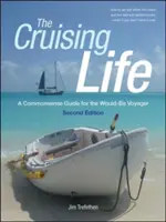 The Cruising Life: Zdroworozsądkowy przewodnik dla przyszłych podróżników - The Cruising Life: A Commonsense Guide for the Would-Be Voyager