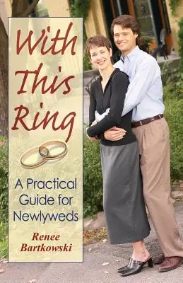 With This Ring: Praktyczny przewodnik dla nowożeńców (poprawiony) - With This Ring: A Practical Guide for Newlyweds (Revised)