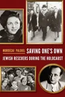 Ratowanie swoich: żydowscy ratownicy podczas Holokaustu - Saving One's Own: Jewish Rescuers During the Holocaust