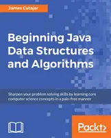 Struktury danych i algorytmy dla początkujących w Javie - Beginning Java Data Structures and Algorithms