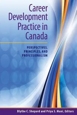 Praktyka rozwoju kariery w Kanadzie: Perspektywy, zasady i profesjonalizm - Career Development Practice in Canada: Perspectives, Principles, and Professionalism