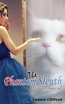 The Phantom Sleuth: Fantasy o kotach - The Phantom Sleuth: A Fantasy About Cats