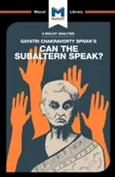 Analiza książki Gayatri Chakravorty Spivak Can the Subaltern Speak? - An Analysis of Gayatri Chakravorty Spivak's Can the Subaltern Speak?