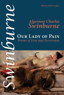 Our Lady of Pain: Wiersze o erosie i perwersji - Our Lady of Pain: Poems of Eros and Perversion