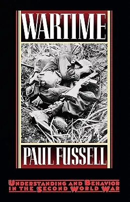 Czas wojny: Zrozumienie i zachowanie podczas drugiej wojny światowej - Wartime: Understanding and Behavior in the Second World War