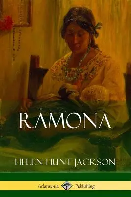 Ramona (klasyka kalifornijskiej i amerykańskiej fantastyki historycznej) - Ramona (Classics of California and America Historical Fiction)