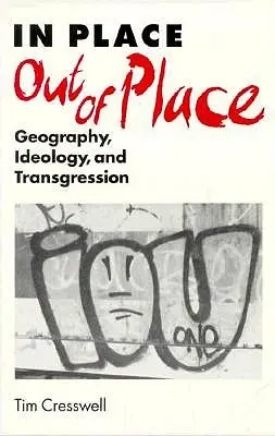 In Place/Out of Place: Geografia, ideologia i transgresja - In Place/Out of Place: Geography, Ideology, and Transgression