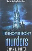 Morderstwa w klasztorze Mersey: Wydanie w twardej oprawie z dużym drukiem - The Mersey Monastery Murders: Large Print Hardcover Edition