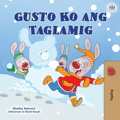 I Love Winter (Tagalog Children's Book): Filipińska książka dla dzieci - I Love Winter (Tagalog Children's Book): Filipino children's book